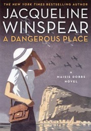A Dangerous Place (Jacqueline Winspear)