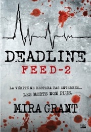 Feed, Tome 2 : Deadline (Mira Grant)