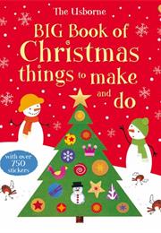 The Usborne Big Book of Christmas Things to Make and Do