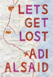 Let&#39;s Get Lost (Adi Alsaid)
