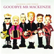 Goodbye Mr Mackenzie-Hammer and Tongs
