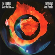 The Time and Space Machine  ‎– the Way Out Sound From In...