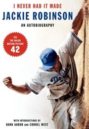 I Never Had It Made: An Autobiography of Jackie Robinson (Jackie Robinson)