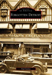 Forgotten Detroit (Paul Vachon)