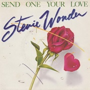 Send One Your Love - Stevie Wonder