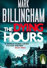 The Dying Hours (Mark Billingham)