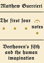 The First Four Notes (Matthew Guerrieri)