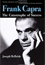 Frank Capra: The Catastrophe of Success (Joseph McBride)