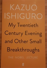 My Twentieth Century Evening and Other Small Breakthroughs (Kazuo Ishiguro)