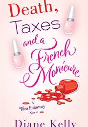 Death, Taxes and a French Manicure (Diane Kelly)