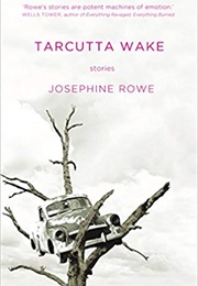 Tarcutta Wake (Josephine Rowe)