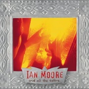Ian Moore - And All the Colors