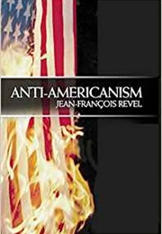 Anti-Americanism (Jean Francois Revel)