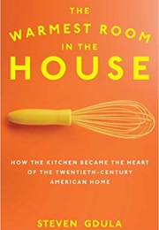 The Warmest Room in the House (Steven Gdula)