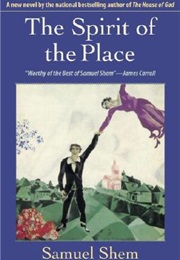 The Spirit of the Place (Samuel Shem)