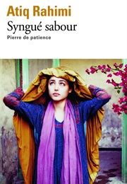 Syngué Sabour : Pierre De Patience (Atiq Rahimi)