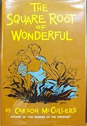 The Square Root of Wonderful (Carson McCullers)