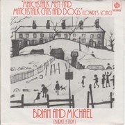 Matchstalk Men & Matchstalk Cats & Dogs (Lowry's Song) - Brian and Michael