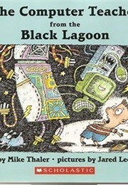 The Computer Teacher  From the Black Lagoon (Mark Thaler)