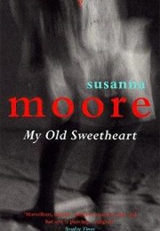 My Old Sweetheart (Susanna Moore)