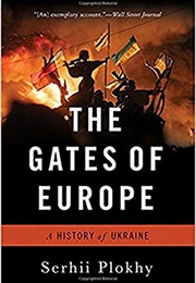 The Gates of Europe: A History of Ukraine (Serhii Plokhy)