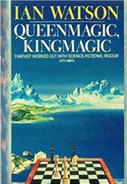 Queenmagic, Kingmagic (Ian Watson)