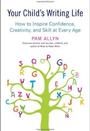 Your Child's Writing Life (Pam Allyn)