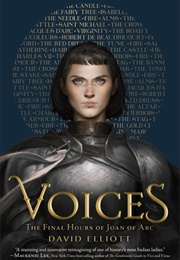 Voices: The Final Hours of Joan of Arc (David Elliott)