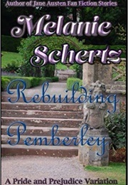 Rebuilding Pemberley (Melanie Schertz)