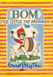 Bom Series: Bom the Little Toy Drummer (Enid Blyton)