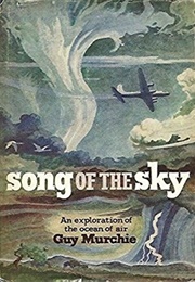 Song of the Sky: An Exploration of the Ocean of Air (Guy Murchie)