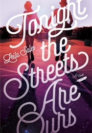 Tonight the Streets Are Ours (Leila Sales)