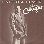 I Need a Lover- John Mellencamp