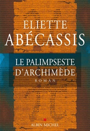 Le Palimpseste D'Archimède (Éliette Abécassis)