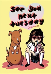 See You Next Tuesday (Jane Mai)