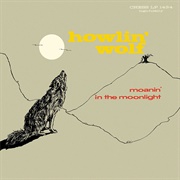 Howlin&#39; Wolf - Moanin&#39; in the Moonlight