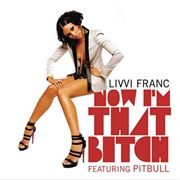 Now I&#39;m That Chick- Livvi Franc Feat Pitbull