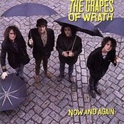 The Grapes of Wrath - Now &amp; Again