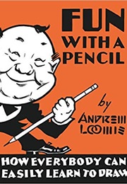 Fun With Pencil (Andrew Loomis)