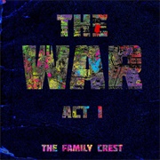 The Family Crest - The War: Act I