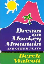 Dream on Monkey Mountain and Other Plays - Derek Walcott