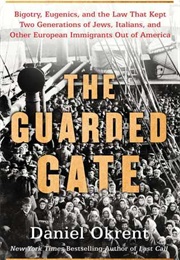 The Guarded Gate (Daniel Okrent)