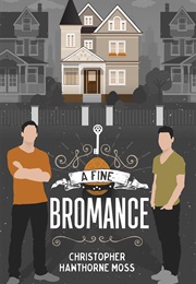 A Fine Bromance (Christopher Hawthorne Moss)