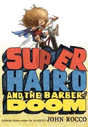 Super Hair-O and the Barber of Doom (John Rocco)