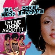 Ida Corr vs. Fedde Le Grande  - Let Me Think About It
