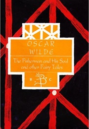 The Fisherman and His Soul and Other Fairy Tales (Oscar Wilde)