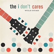 The I Don&#39;t Cares - Wild Stab