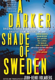 A Darker Shade of Sweden (John-Henri Holmberg)