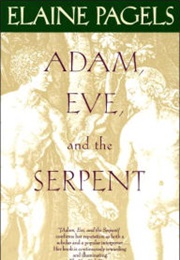 Adam Eve and the Serpent (Elaine Pagels)