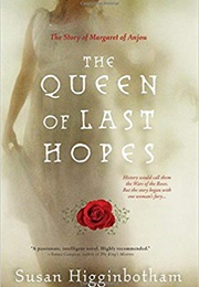 The Queen of Last Hopes (Susan Higginbotham)